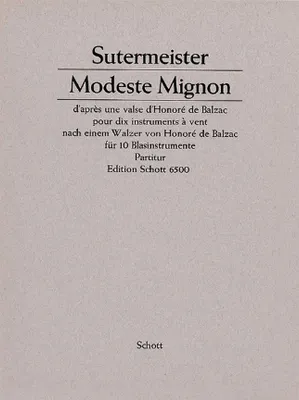 Modeste Mignon, after a Waltz by Honoré de Balzac. 2 flutes (also Piccolo), 2 oboes, clarinet (Eb), clarinet (B), 2 horns and 2 bassoons. Partition.