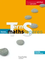 Maths Repères Tle S spécifique et spécialité - Livre élève Format compact - Edition 2012