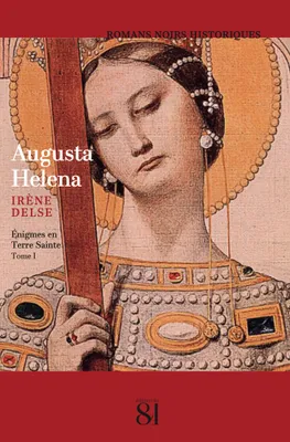 Augusta Helena, 1, Énigmes en Terre sainte, Tome 1 : Énigmes en Terre Sainte