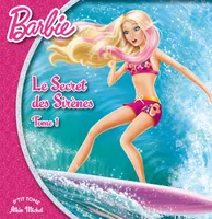 Barbie, 1, LE SECRET DES SIRENES 1 - Petit album cartonné
