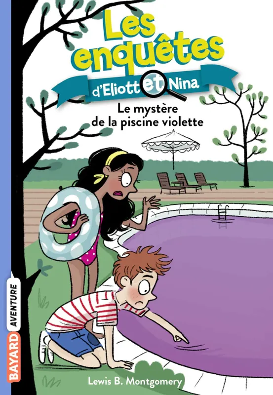 7, Les enquêtes d'Eliott et Nina, Tome 07, Le mystère de la piscine violette Lewis B. Montgomery