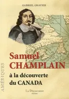 Samuel Champlain, A la découverte du Canada