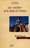 LES SECTES ET LE DROIT EN FRANCE, [colloque, Strasbourg, Université Robert-Schuman, 13-14 juin 1997]