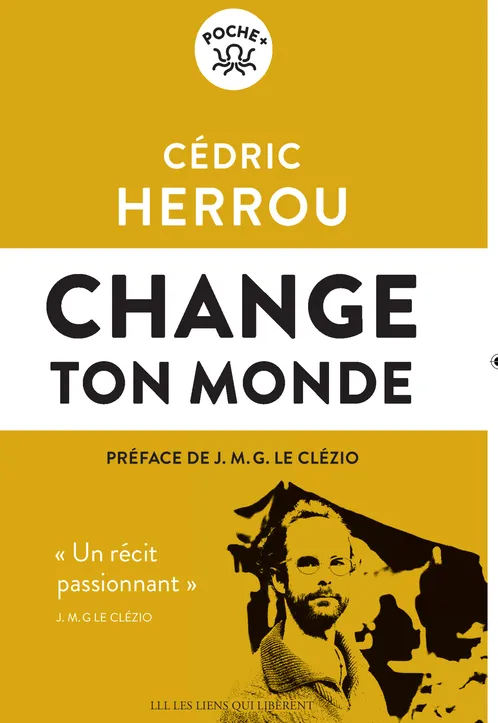 Livres Sciences Humaines et Sociales Anthropologie-Ethnologie Change ton monde Cédric Herrou