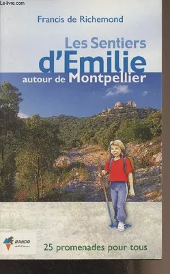 Les sentiers d'Emilie autour de Montpellier (25 promenades pour tous), 25 promenades très faciles