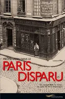 Promenades dans le Paris disparu, un voyage dans le temps au coeur du Paris historique