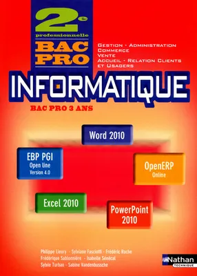 Informatique - Office 2010, Access, Ciel, EBP PGI, OpenERP - 2e Bac Pro