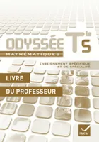 Odyssée Mathématiques Tle S enseignement spécifique et spécialité éd. 2012 - Livre du professeur, Livre du professeur