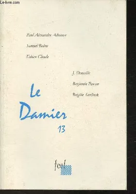 Le damier., Treizième volume, La Damier 13 - Poésie - Autres auteurs: Paul Alexandre Adnama, J. Deneville, Brigitte Teirlinck., poésie