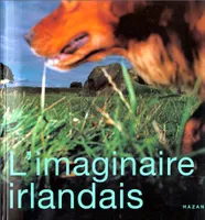 L'imaginaire irlandais: 1996, [réd. par Dorothy Walker, Liam Kelly, Luke Gibbons, et al., 1996