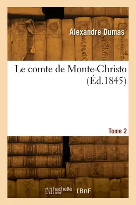Le comte de Monte-Christo. Tome 2
