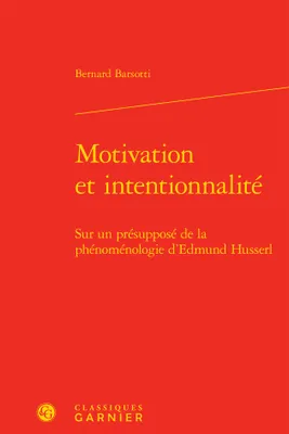 Motivation et intentionnalité, Sur un présupposé de la phénoménologie d'edmund husserl