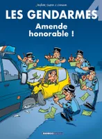 Les gendarmes., 4, Les Gendarmes - tome 04, Amende honorable !