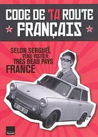 Code de ta route français : selon Sergueï, venu visiter très beau pays France