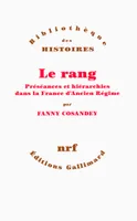 Le rang, Préséances et hiérarchies dans la France d’Ancien Régime