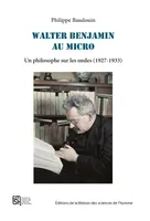 Walter Benjamin au micro, Un philosophe sur les ondes (1927-1933)