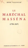 Le Maréchal Masséna (1758-1817)