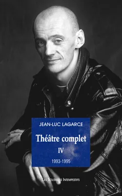 Théâtre complet / Jean-Luc Lagarce, 4, Théâtre complet