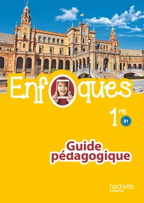 ENFOQUES - Espagnol 1re toutes séries - Livre professeur- Éd. 2016