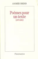Poèmes pour un texte, 1970-1991