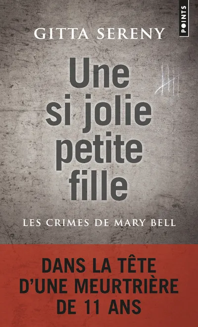 Livres Polar Thriller Une si jolie petite fille, Les crimes de Mary Bell Gitta Sereny