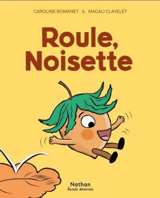 Mini-Bulles, Roule, Noisette
