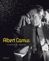 Albert Camus, citoyen du monde, citoyen du monde