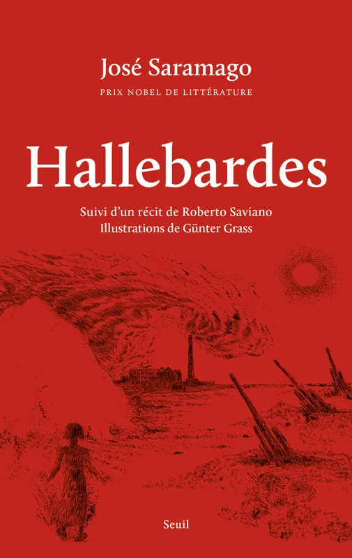 Hallebardes, Suivi d’un récit de Roberto Saviano. Illustrations de Günter Grass José Saramago