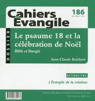 Cahiers Evangile - numéro 186 Le psaume 18 et la célébration de Noël