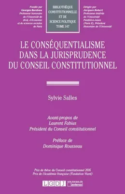 le conséquentialisme dans la jurisprudence du conseil constitutionnel, PRIX DE THÈSE DU CONSEIL CONSTITUTIONNEL 2016, PRIX DE L'ACADÉMIE FRANÇAISE (FON