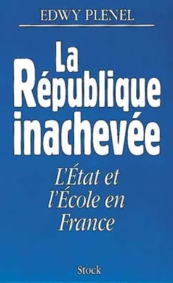 La République inachevée, L'Etat et l'Ecole en France