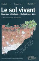 Le sol vivant, Base de pédologie-biologie des sols