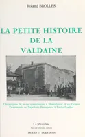 La petite histoire de la Valdaine, Chroniques de la vie quotidienne à Montélimar et en Drôme provençale de Napoléon Bonaparte à Emile Loubet