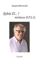 Sylvie D...!, Achitecte d.p.l.g.