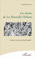 Les lettres de la Nouvelle-Orléans, Traduit de l'arabe par Manel Bouabidi