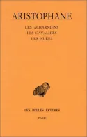 Comédies. Tome I : Introduction - Les Acharniens - Les Cavaliers - Les Nuées, Introduction - Les Acharniens - Les Cavaliers - Les Nuées