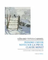 Peindre l'hiver. Notes sur la Pie de Claude Monet