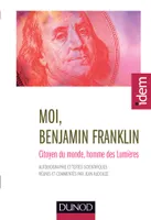 Moi, Benjamin Franklin- Citoyen du monde, homme des Lumières - nouvelle édition, Citoyen du monde, homme des Lumières, présenté par jean Audouze
