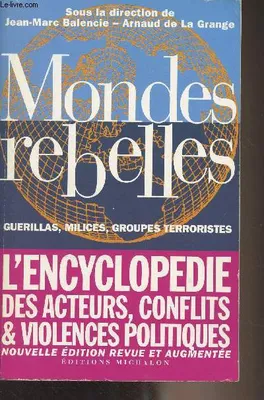 Mondes rebelles, guérillas, milices, groupes terroristes