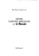 De qui s'agit-il ? Henri Cartier-Bresson une rétrospective complète de l'oeuvre d'Henri Cartier-Bresson, photographies, films, dessins, livres, publications