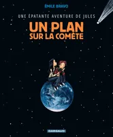 Une épatante aventure de Jules - Tome 6 - Un plan sur la comète