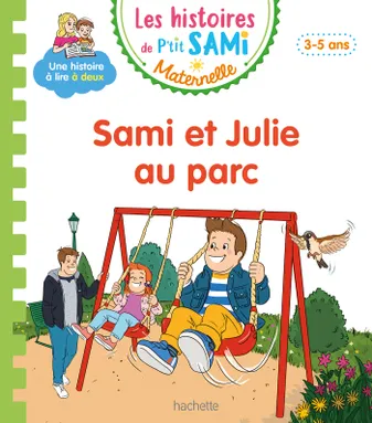 Les histoires de P'tit Sami Maternelle (3-5 ans) : Sami et Julie au parc, Sami et julie au parc