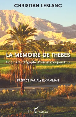 La mémoire de Thèbes, Fragments d'Egypte d'hier et d'aujourd'hui