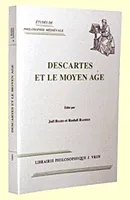 Descartes et le Moyen Âge, actes du colloque organisé à la Sorbonne du 4 au 7 juin 1996