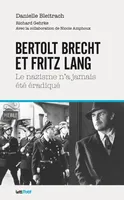 Bertolt Brecht et Fritz Lang, le nazisme n’a jamais été éradiqué