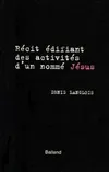Récit édifiant des activités d'un nommé jésus (littérature française)