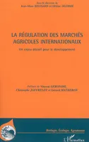 La régulation des marchés agricoles internationaux, Un enjeu décisif pour le développement