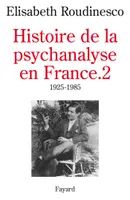 Histoire de la psychanalyse en France, (1925-1985)