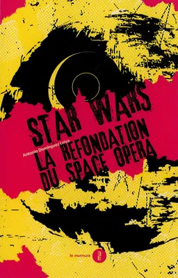 Star Wars, La refondation du Space Opera