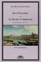 Jean Passadieu, 2, Le secret d'Abraham, 1741 à 1791